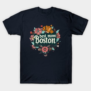 Best Mom From BOSTON, mothers day USA, presents gifts T-Shirt